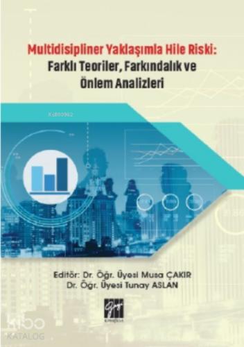 Multidisipliner Yaklaşımla Hile Riski Farklı Teoriler Farkındalık ve Önlem Analizleri