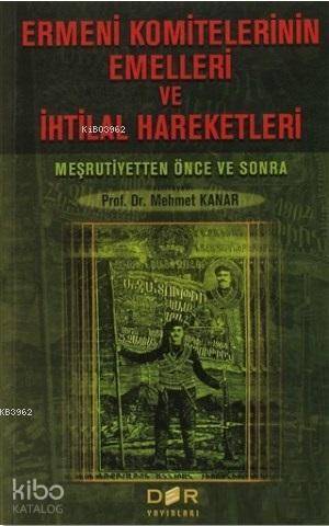 Ermeni Komitelerinin Emelleri ve İhtilal Hareketleri
