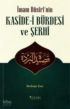İmam Busiri nin Kaside i Bürdesi ve Şerhi Derleme Eser