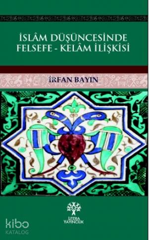 İslam Düşüncesinde Felsefe Kelam İlişkisi