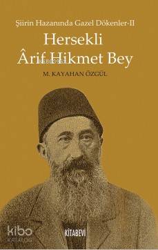 Şiirin Hazanında Gazel Dökenler 2 Hersekli Arif Hikmet Bey