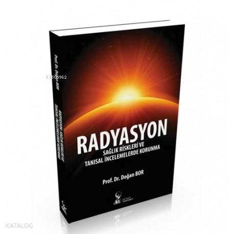 Radyasyon Sağlık Riskleri Ve Tanısal İncelemelerde Korunma