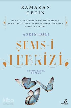 Aşkın Dili Şems i Tebrizi