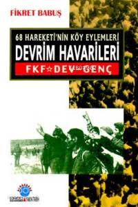 68 Hareketi nin Köy Eylemleri Devrim Havarileri