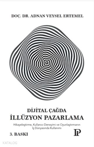 Dijital Çağda İllüzyonel Pazarlama