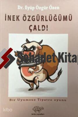 İnek Özgürlüğümü Çaldı
