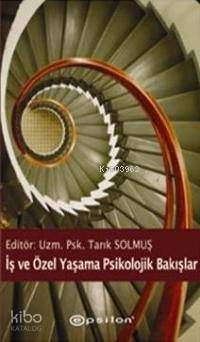 İş ve Özel Yaşama Psikolojik Bakışlar