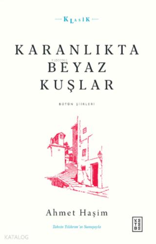 Karanlıkta Beyaz Kuşlar Bütün Şiirleri