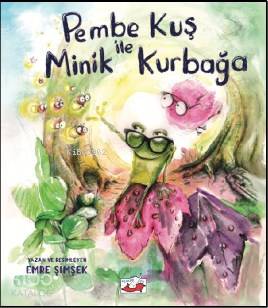Pembe Kuş ile Minik Kurbağa