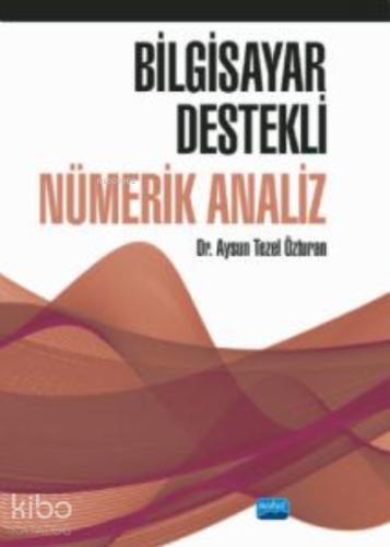 Bilgisayar Destekli NÜMERİK ANALİZ