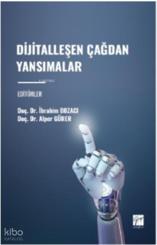 Dijitalleşen Çağdan Yansımalar Doç Dr İbrahim BOZACI Doç Dr Alper GÜRER