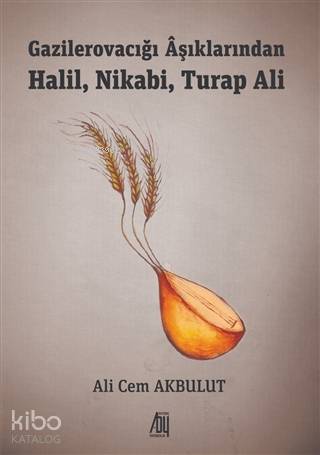Gazilerovacığı Aşıklarından Halil Nikabi Turap Ali