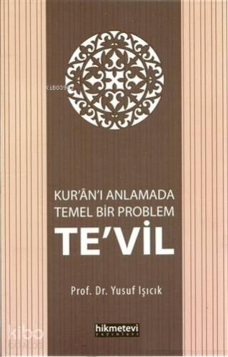 Kur an ı Anlamada Temel Bir Problem Te vil