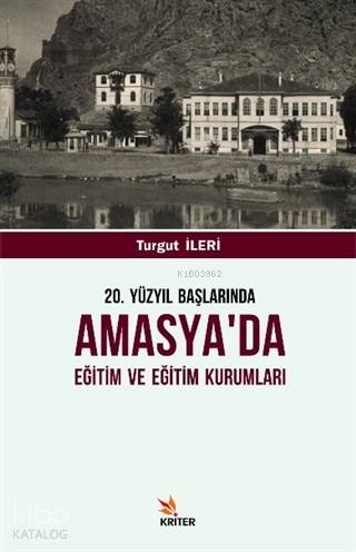 20 Yüzyıl Başlarında Amasya da Eğitim ve Eğitim Kurumları