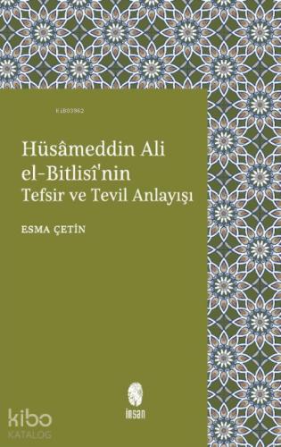 Hüsameddin Ali El Bitlisi nin Tefsir ve Tevil Anlayışı