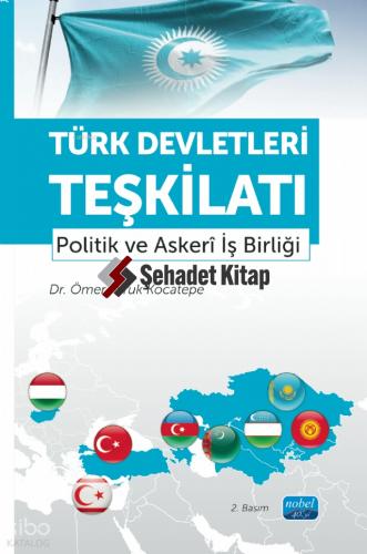 TÜRK DEVLETLERİ TEŞKİLATI Politik ve Askerî İş Birliği
