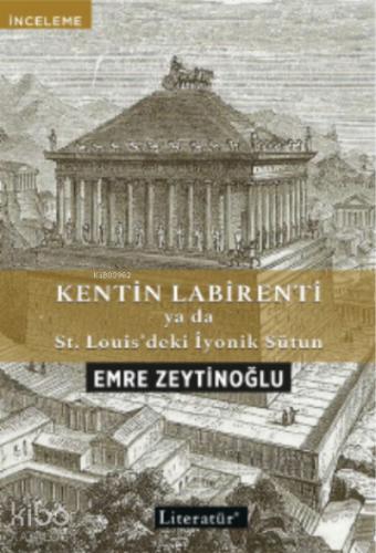 Kentin Labirenti ya da St Louis deki İyonik Sütun