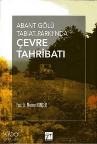 Abant Gölü Tabiat Parkı nda Çevre Tahribatı