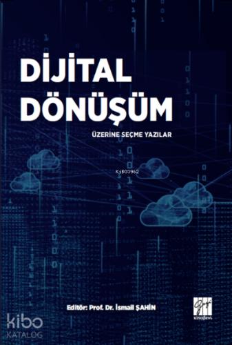 Dijital Dönüşüm Üzerine Seçme Yazılar