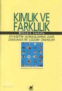 Kimlik ve Farklılık Siyasetin Açmazlarına Dair Demokratik Çözüm Önerileri