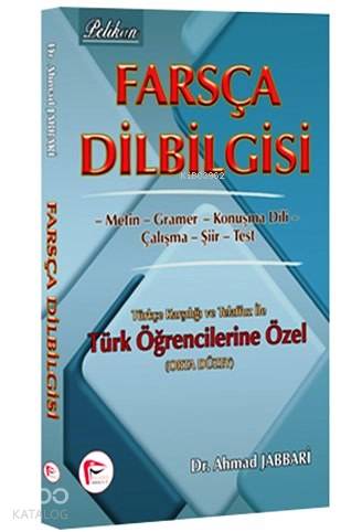 Farsça Dilbilgisi Türkçe Karşılığı ve Telaffuz ile Türk Öğrencilerine Özel Orta Düzey