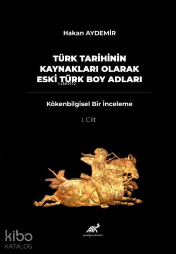 Türk Tarihinin Kaynakları Olarak Eski Türk Boy Adları