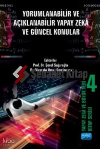Yorumlanabilir ve Açıklanabilir Yapay Zeka ve Güncel Konular
