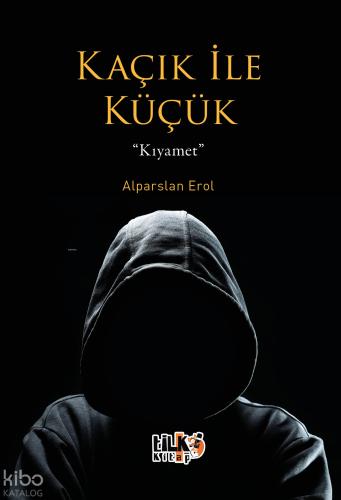 Kaçık ile Küçük Kıyamet