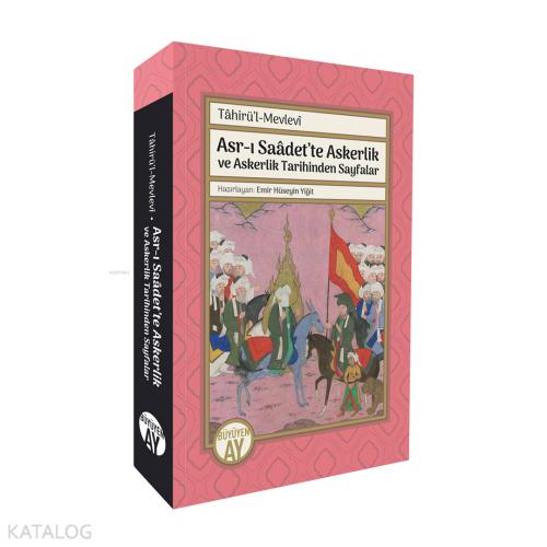 Asr ı Saadet te Askerlik ve Askerlik Tarihinden Sayfalar