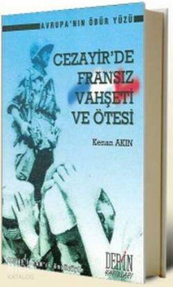 Cezayir de Fransız Vahşeti ve Ötesi
