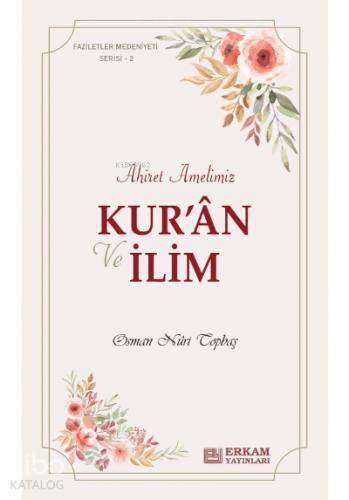Ahiret Amelimiz Kur an ve İlim