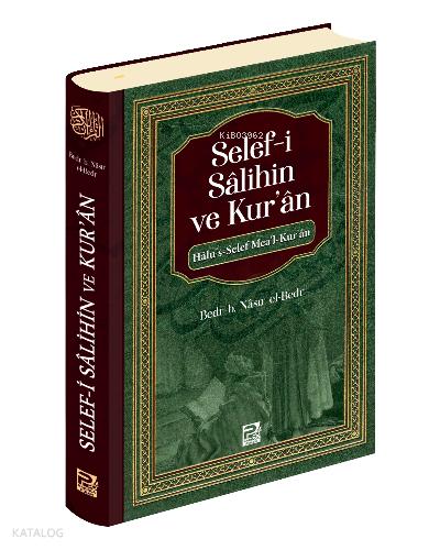 Selef i Sâlihin ve Kur ân