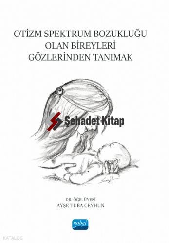 Otizm Spektrum Bozukluğu Olan Bireyleri Gözlerinden Tanımak