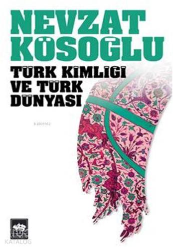 Ötüken Kitap Türk Kimliği ve Türk Dünyası Nevzat Kösoğlu