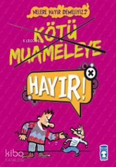 Kötü Muameleye Hayır