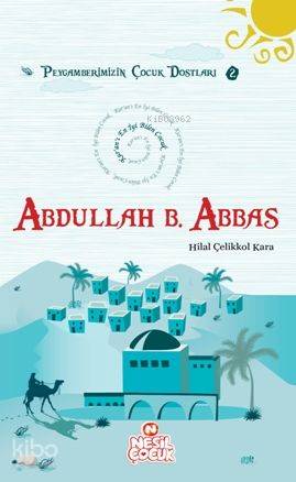 Abdullah Bin Abbas r a Peygamberimizin Çocuk Dostları 2