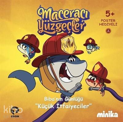 Biba nın Günlüğü Küçük İtfaiyeciler Maceracı Yüzgeçler