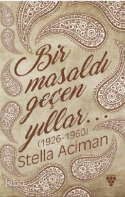 Bir Masaldı Geçen Yıllar 1926 1960