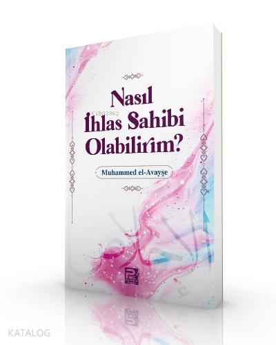Nasıl İhlas Sahibi Olabilirim