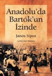 Anadolu da Bartok un İzinde