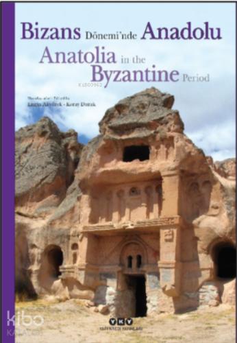 Bizans Dönemi nde Anadolu Anatolia in the Byzantine Period