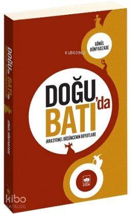 Ötüken Kitap Doğu da Batı da İrrasyonel Düşüncenin Boyutları Gönül B