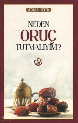 Neden Oruç tutmalıyım