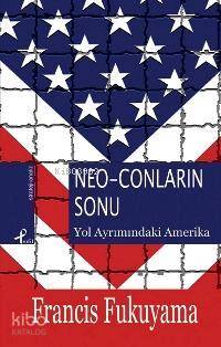 Neo Conların Sonu Yol Ayrımındaki Amerika