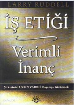 İş Etiği Verimli İnanç