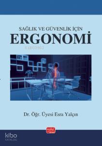 Sağlık ve Güvenlik İçin Ergonomi
