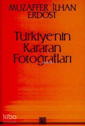 Türkiye nin Kararan Fotoğrafları