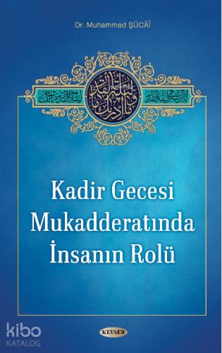 Kadir Gecesi Mukadderatında İnsanın Rolü