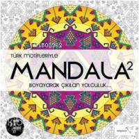 Türk Motifleriyle Mandala 2 Boyayarak Çıkılan Yolculuk