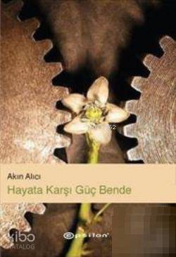 Hayata Karşı Güç Bende